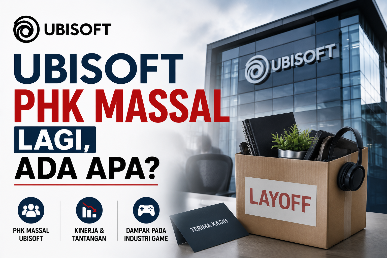 Ubisoft PHK Massal Lagi, Ada Apa dengan Raksasa Game asal Prancis Ini?