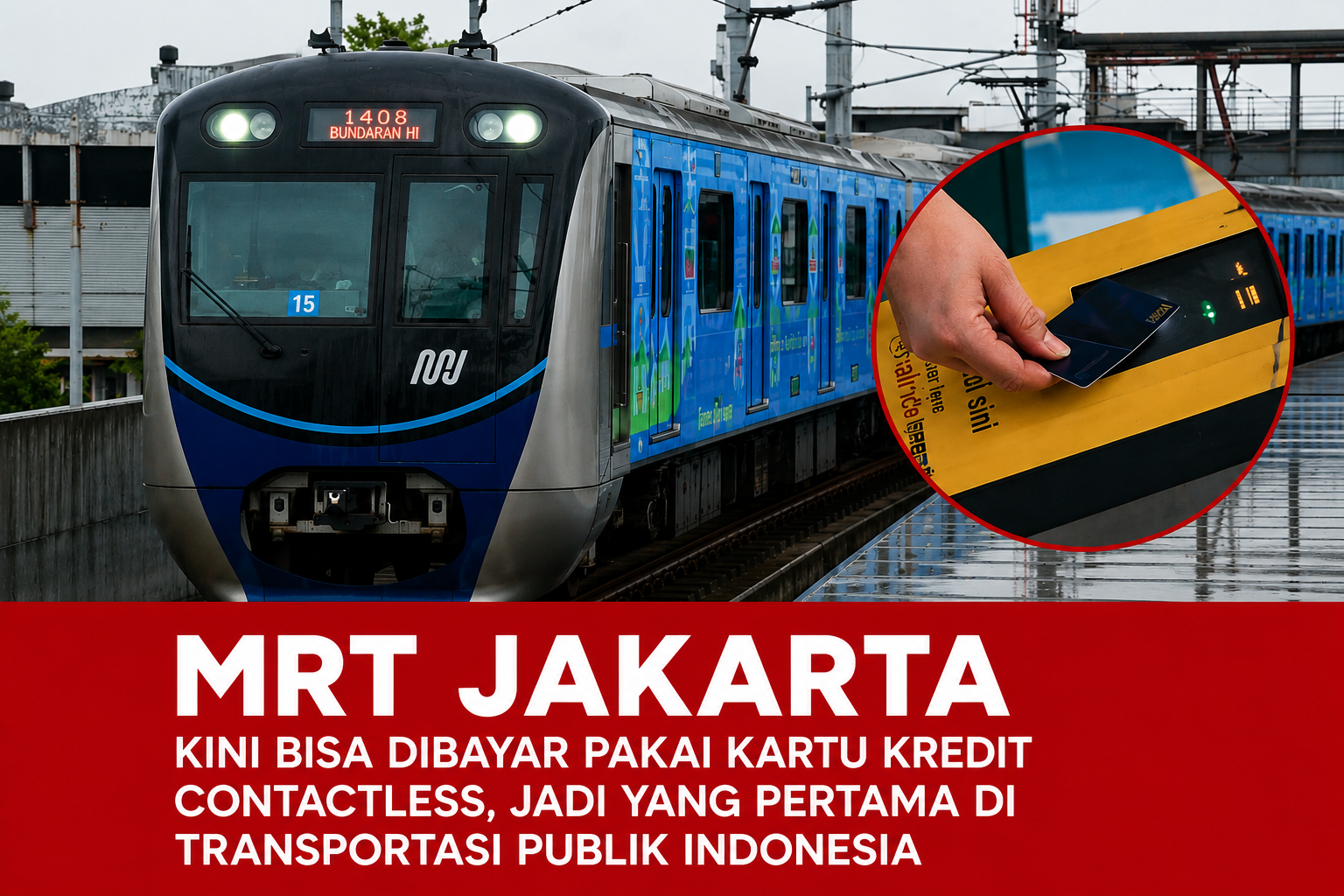 MRT Jakarta Resmi Terima Pembayaran Kartu Kredit Contactless, Jadi yang Pertama di Transportasi Publik Indonesia