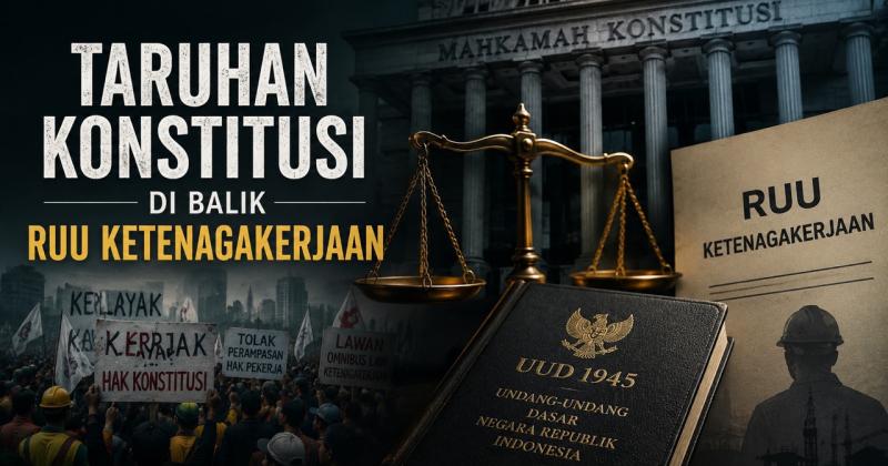 Enam Bulan, Satu UU, Taruhan Konstitusi di Balik RUU Ketenagakerjaan