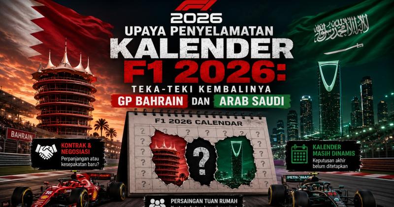 Upaya Penyelamatan Kalender F1 2026, Teka-Teki Kembalinya GP Bahrain dan Arab Saudi