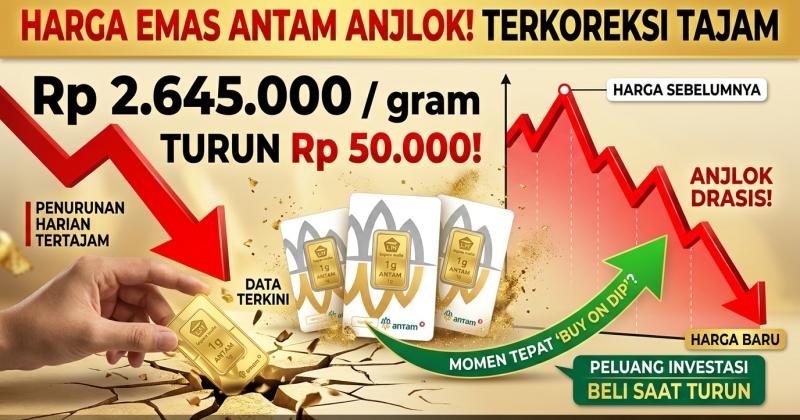 Harga Emas Antam Anjlok Rp 50.000 per Gram Terkoreksi Tajam ke Level Rp 2.645.000, Momen Tepat 'Buy on Dip'?