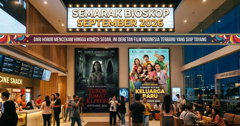 Semarak Bioskop September 2026 Dari Horor Mencekam Hingga Komedi Segar, Ini Deretan Film Indonesia Terbaru yang Siap Tayang